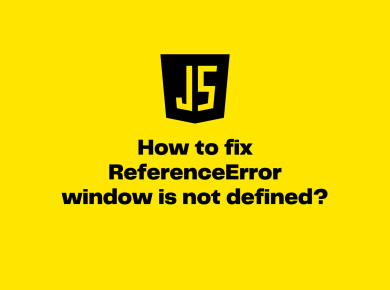 ReferenceError : window is not defined