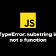 TypeError: substring is not a function