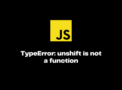 TypeError: unshift is not a function