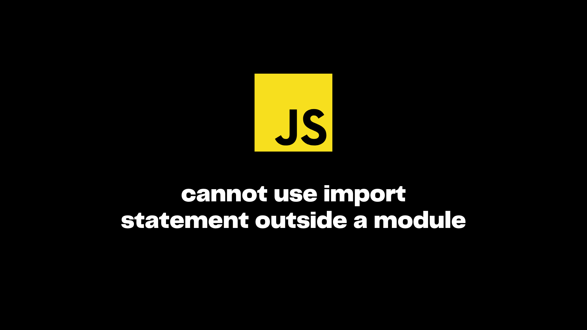 Cannot Use Import Statement Outside A Module - Itsjavascript